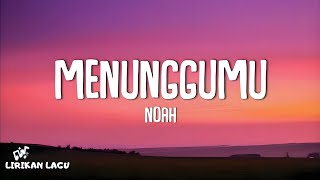 Download lagu Noah - Menunggumu (Lirik Lagu) mp3