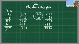 Toán lớp 5| NHÂN MỘT SỐ THẬP PHÂN VỚI MỘT SỐ THẬP PHÂN |Phép nhân Số Thập Phân| CÔ CHI| DỄ HIỂU NHẤT