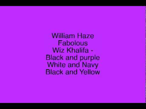 William Haze, Faboulous, Wiz Khalifa - Blackandpurplewhiteandnavyblackandyellow
