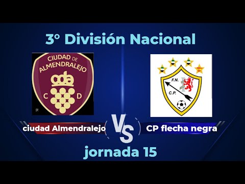 GRAN PARTIDO! 3 DIVISION NACIONAL CP FLECHA NEGRA VS CIUDAD DE ALMENDRALEJO (JORNADA 15)