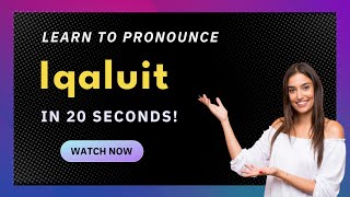 How to pronounce Iqaluit