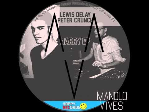 Lewis Delay & Peter Crunch - Harry (Manolo Vives Remix)