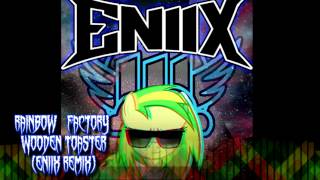 Rainbow Factory - Woodentoaster/Glaze (Eniix Remix)
