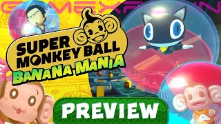We Played Super Monkey Ball: Banana Mania! - PREVIEW DISCUSSION (Switch, PS5)