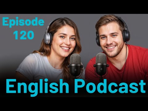 𝗣𝗵𝘆𝘀𝗶𝗰𝘀 | 𝗟𝗲𝗮𝗿𝗻 𝗘𝗻𝗴𝗹𝗶𝘀𝗵 𝗾𝘂𝗶𝗰𝗸𝗹𝘆 𝘄𝗶𝘁𝗵 𝗽𝗼𝗱𝗰𝗮𝘀𝘁 | 𝗘𝗽𝗶𝘀𝗼𝗱𝗲 120