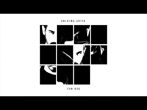 Can Koç - Anlatma Artık (Official Lyric Video)