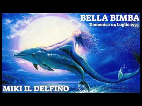 1993.07.04 BELLA BIMBA -  Miki il Delfino