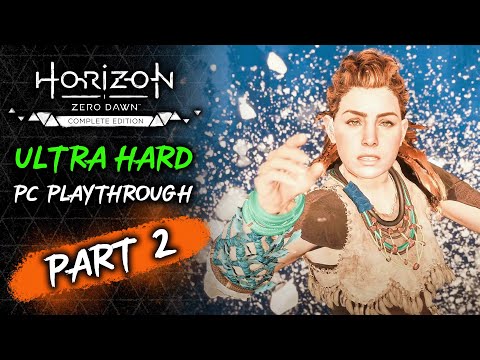 🏹 Horizon Zero Dawn - Part 2 | Ultra Hard PC Walkthrough | HFW PC Prep