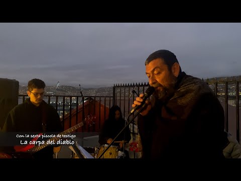 Sesiones 21 n°8 - La carpa del diablo & La sexta Piscola trío #2 "La sexta piscola de testigo"