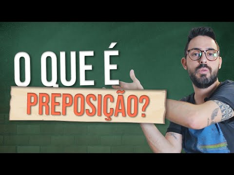 O que é PREPOSIÇÃO?