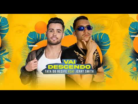 Tata do Recife feat Jerry Smitch - Vai descendo