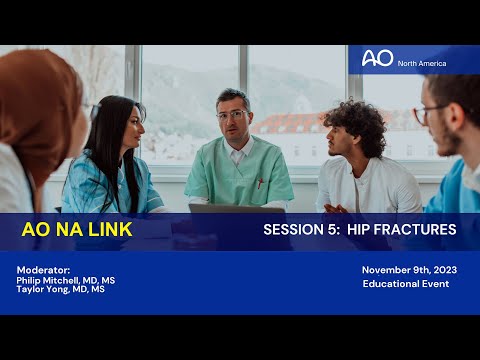 AO NA Link Series—Session 5: Hip Fractures