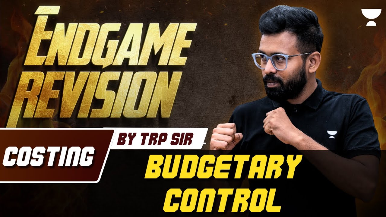 Budgetary Control | Costing | Endgame Revision | CA Inter Jan 2025 | CA Rahul Panchal