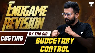Budgetary Control | Costing | Endgame Revision | CA Inter Jan 2025 | CA Rahul Panchal