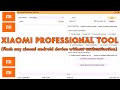 Xiaomi Pro Tool (Flash Any Xiaomi Android Device Without Xiaomi Authorized Account) - [romshillzz]