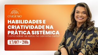 Aula 2: Habilidades e criatividade na prática sistêmica - Como saber se estou no caminho certo?