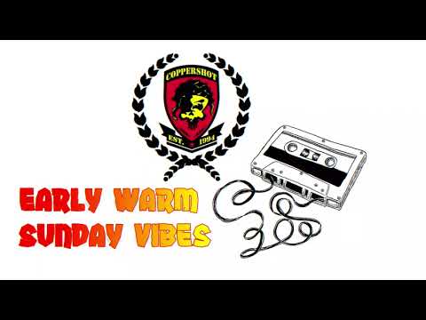 COPPERSHOT SOUND EARLY WARM SUNDAY VIBES