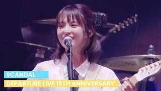 SCANDAL - Departure Live 15th Anniversary &quot;INVITATION&quot; at Osaka-Jo Hall 2021