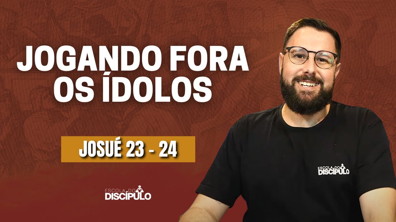 Jogando fora os ídolos | Josué 23-24