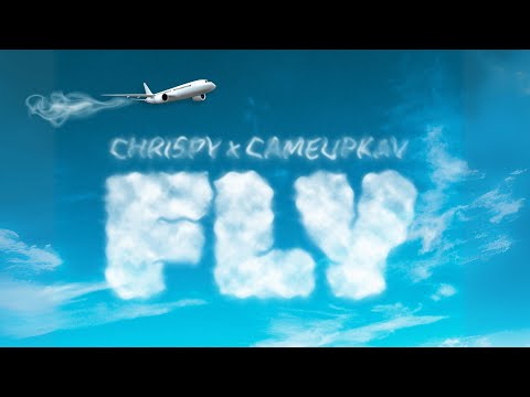 CHRISPY x CameUpKav - Fly [Official Audio]