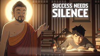 Success Needs Silence | The Power of Staying Quiet | Buddhism