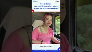 Download lagu Viral Video Aksi Live Sopir Truk Wanita Sebelum Kecelakaan di Pegunungan Santigi, Begini Kondisinya mp3
