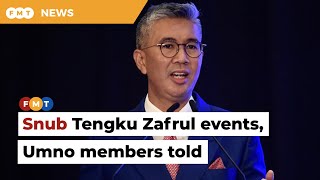 Umno division calls on members to snub Tengku Zafrul events