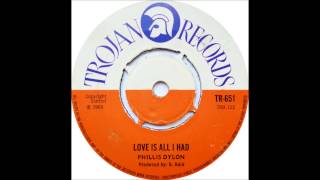 Phyllis Dillon - Love Was All I Had