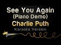 Charlie Puth See You Again Piano Demo Karaoke Version