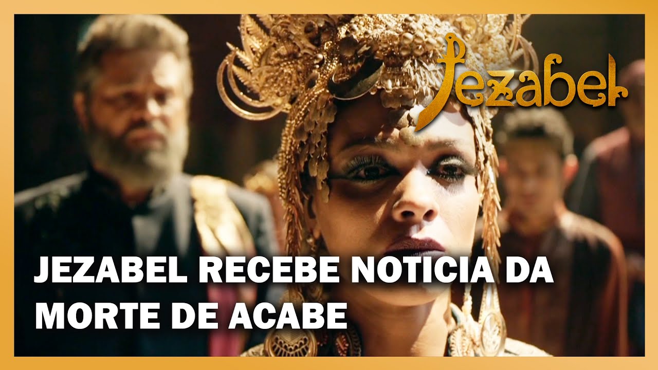 JEZABEL: Jezabel recebe notícia da morte de Acabe e Acazias se torna rei