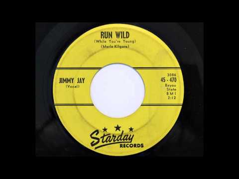 Jimmy Jay - Run Wild (While You're Young) (Starday 470) [1959 teener]