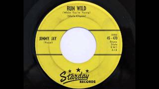 Jimmy Jay - Run Wild (While You're Young) (Starday 470) [1959 teener]