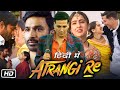 Atrangi Re Full HD Movie Hindi Dubbed | Akshay Kumar | Dhanush | Sara Ali Khan | Review and Story