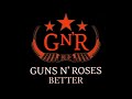 Guns N' Roses - Better (Lyrics)
