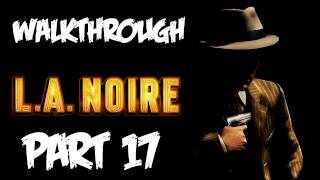 LA Noire: Walkthrough Part 17 [Case 8] - Let's Play (Gameplay & Commentary)