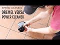 Dremel Versa Spring Cleaning