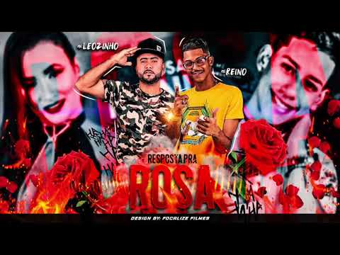 MC LEOZINHO DO RECIFE E MC REINO - RESPOSTA PRA ROSA - MÚSICA NOVA