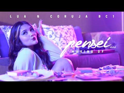 Lua & Coruja BC1 - Pensei (Making Of)