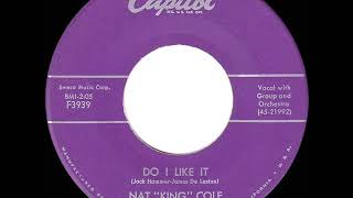 1958 Nat King Cole - Do I Like It