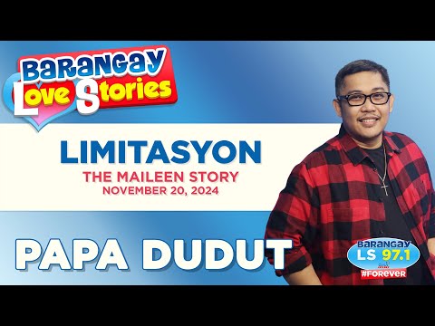 LIMITASYON - MAILEEN | Papa Dudut | Barangay Love Stories