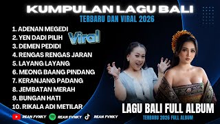 Download lagu Full Album Lagu Bali Terbaru 2026 - Viral di TikTok || Kumpulan Lagu Bali Remix 2026 mp3
