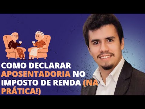 COMO DECLARAR APOSENTADORIA NO IMPOSTO DE RENDA (NA PRÁTICA!) | IR Bot