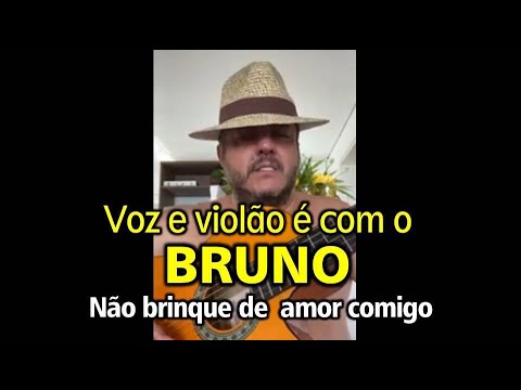Não Brinque de Amor Comigo - Bruno e Marrone