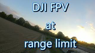 DJI FPV at range limit
