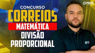Concurso Correios Nível Médio 2024: Matemática - Divisão Proporcional