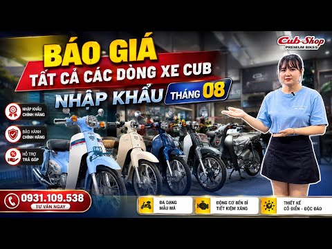 Báo giá tất cả các dòng xe Super Cub nhập khẩu trong tháng 08 tại Cub Shop.