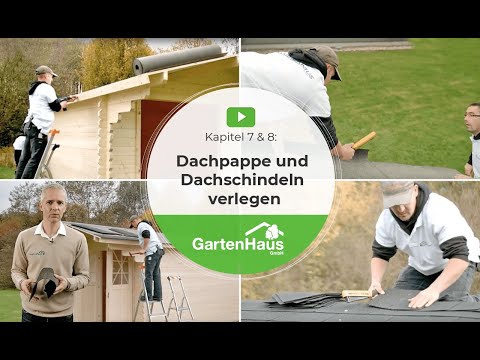 Kapitel 7 & 8: Dachpappe und Dachschindeln verlegen