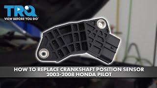 How to Replace Crankshaft Position Sensor 2003-2008 Honda Pilot