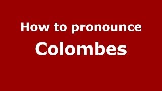 How to pronounce Colombes