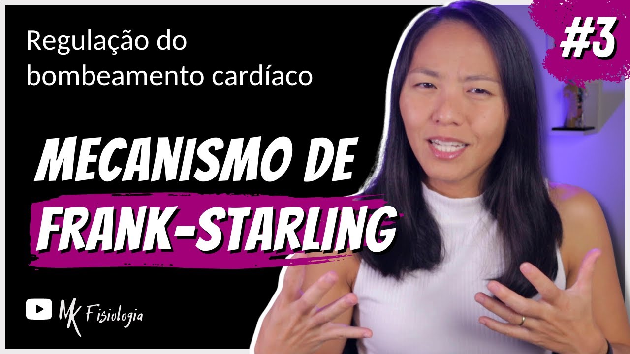 [#3] Regulação do bombeamento cardíaco: MECANISMO DE FRANK-STARLING | MK Fisiologia
